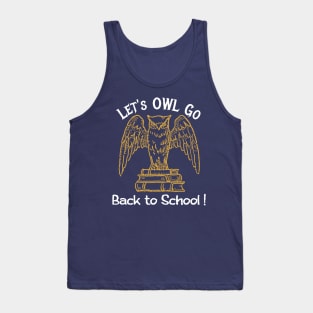 Let’s Owl Go Back to First Day of School Dark Academia Bird Tank Top